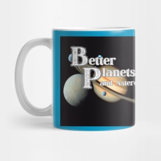 Better Planets T-Shirt and Asteroids Saturn and Satellites SpaceT-Shirt Mug